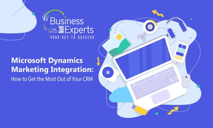Microsoft Dynamics Marketing Integration: How to Get the Most Out of Your CRM